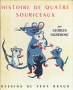 Histoire de Quatre Souriceaux Антикварное издание Сохранность: Хорошая Издательство: Editions la Farandole, 1957 г Твердый переплет, 16 стр Цветные иллюстрации инфо 8732g.