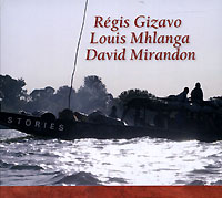 Regis Gizavo Louis Mhlanga David Mirandon Stories Формат: Audio CD (DigiPack) Дистрибьютор: Marabi Productions Лицензионные товары Характеристики аудионосителей 2006 г Сборник инфо 8887g.