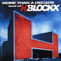 H-Blockx Best Of More Than A Decade Формат: Audio CD Дистрибьюторы: Supersonic, Gun Records Лицензионные товары Характеристики аудионосителей 2004 г Сборник: Импортное издание инфо 9348g.