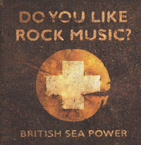 British Sea Power Do You Like Rock Music? Формат: Audio CD (Jewel Case) Дистрибьюторы: Концерн "Группа Союз", Rough Trade Records Лицензионные товары Характеристики аудионосителей 2008 г Альбом: Российское издание инфо 11151g.